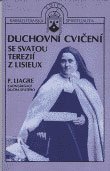 Duchovní cvičení se svatou Terezií z Lisieux - P. Liagre - Kliknutím na obrázek zavřete